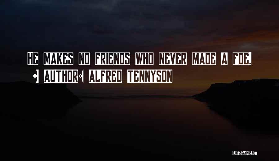 Enemies Friends Quotes By Alfred Tennyson