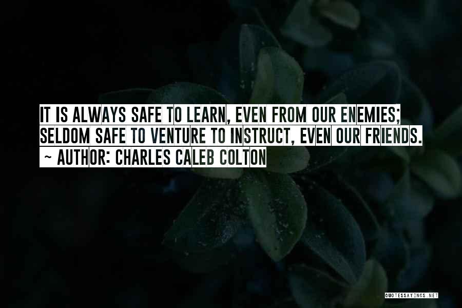 Enemies Friends Quotes By Charles Caleb Colton