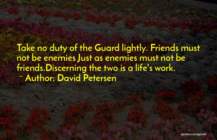 Enemies Friends Quotes By David Petersen