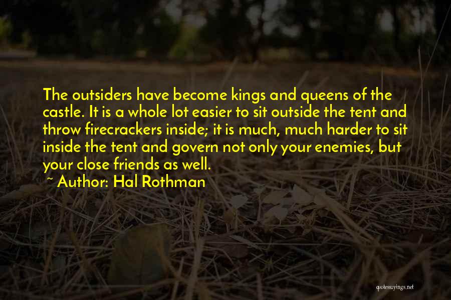 Enemies Friends Quotes By Hal Rothman