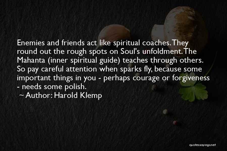 Enemies Friends Quotes By Harold Klemp