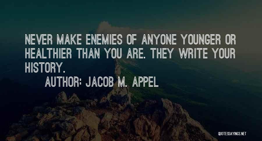 Enemies Friends Quotes By Jacob M. Appel