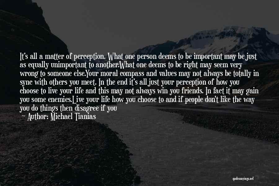 Enemies Friends Quotes By Michael Tianias