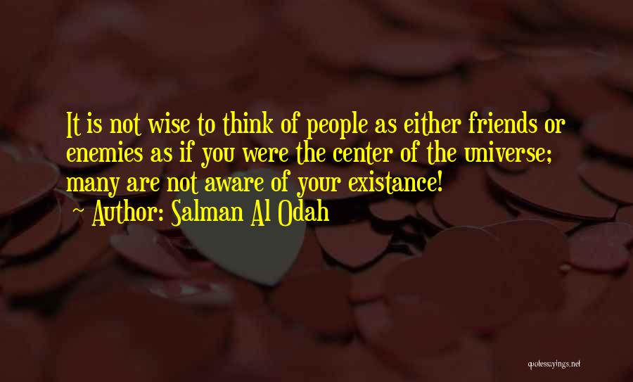 Enemies Friends Quotes By Salman Al Odah