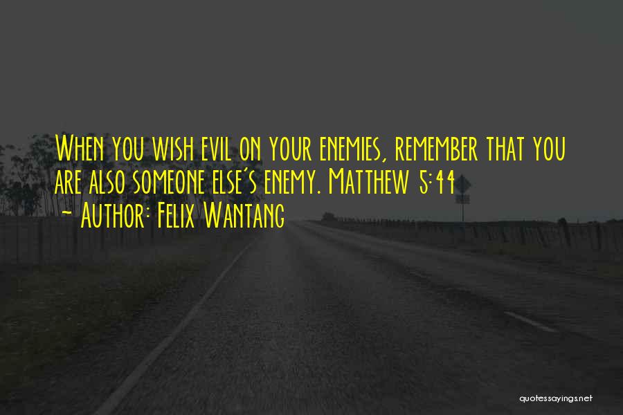 Enemies In The Bible Quotes By Felix Wantang