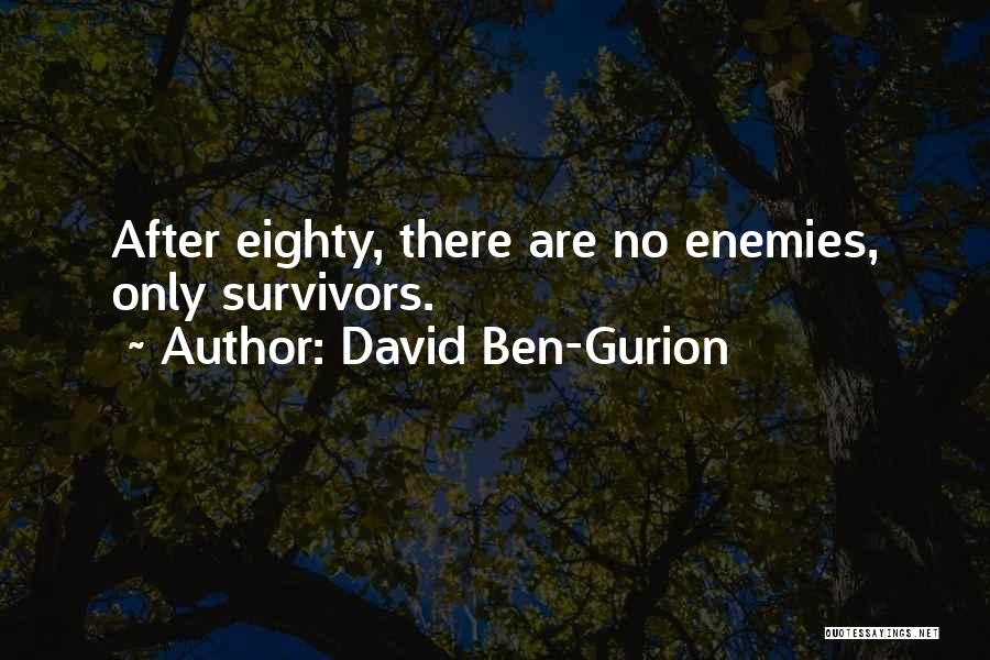Enemies Quotes By David Ben-Gurion
