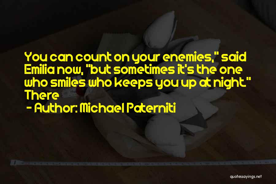 Enemies Quotes By Michael Paterniti