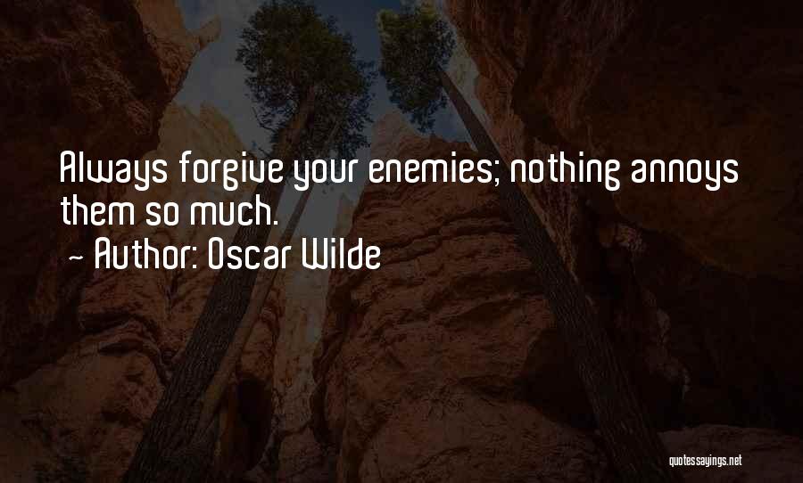Enemies Quotes By Oscar Wilde