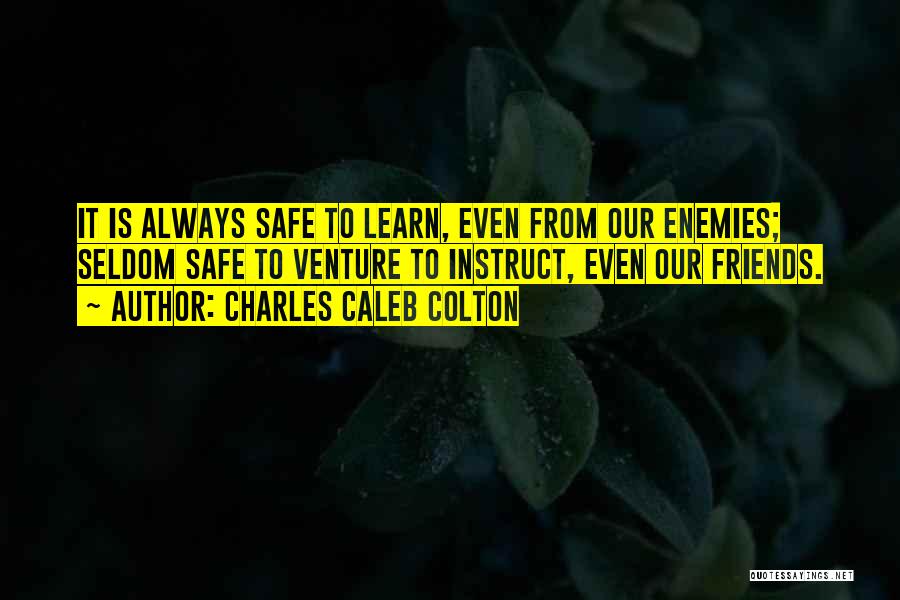 Enemies To Friends Quotes By Charles Caleb Colton