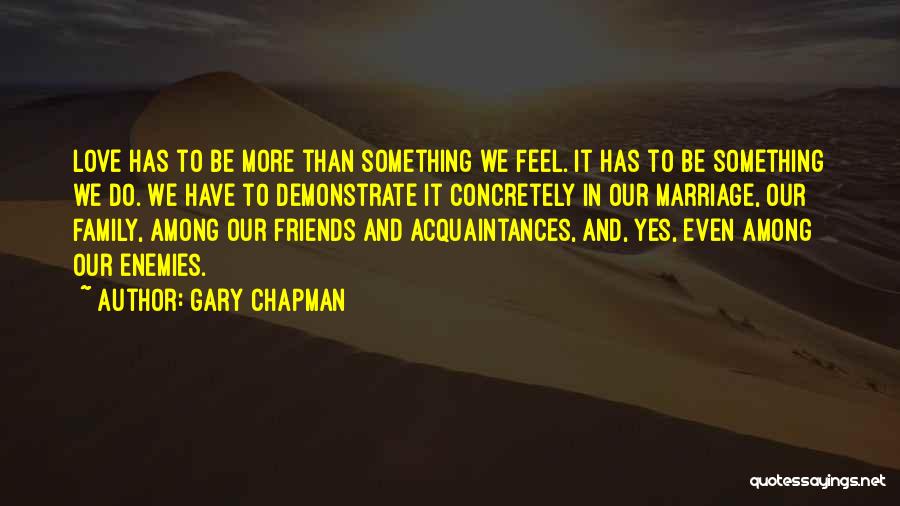 Enemies To Friends Quotes By Gary Chapman Enemies To Friends Quotes By Gary Chapman