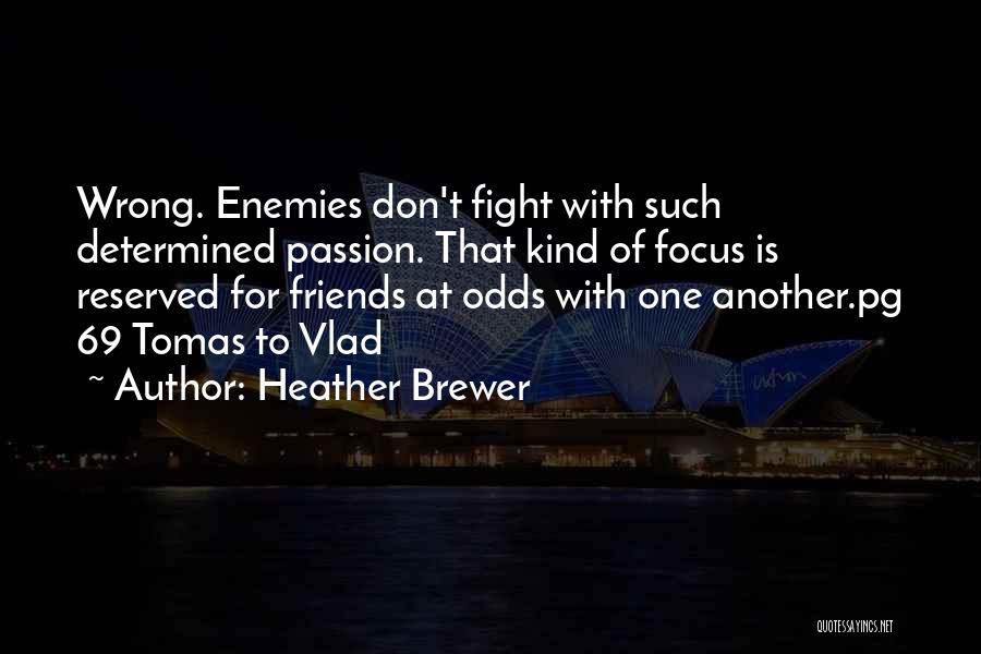 Enemies To Friends Quotes By Heather Brewer