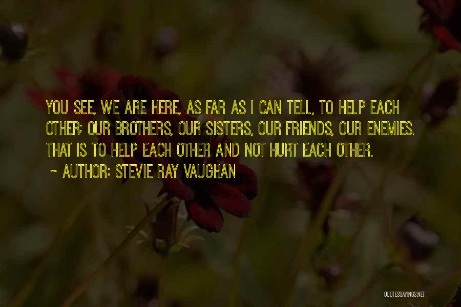 Enemies To Friends Quotes By Stevie Ray Vaughan Enemies To Friends Quotes By Stevie Ray Vaughan
