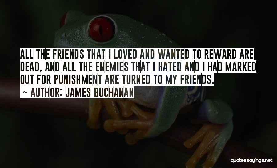 Enemies Turned Friends Quotes By James Buchanan