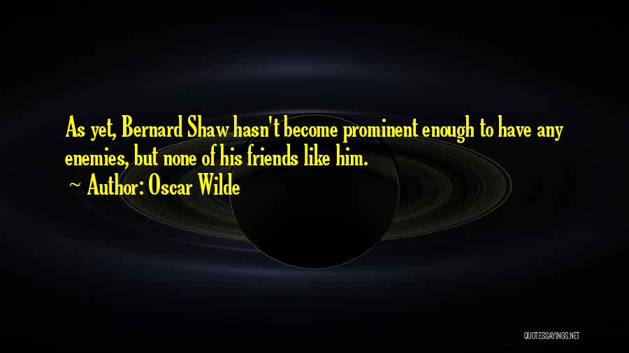 Enemies Who Become Friends Quotes By Oscar Wilde