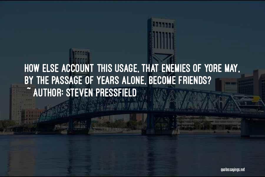 Enemies Who Become Friends Quotes By Steven Pressfield