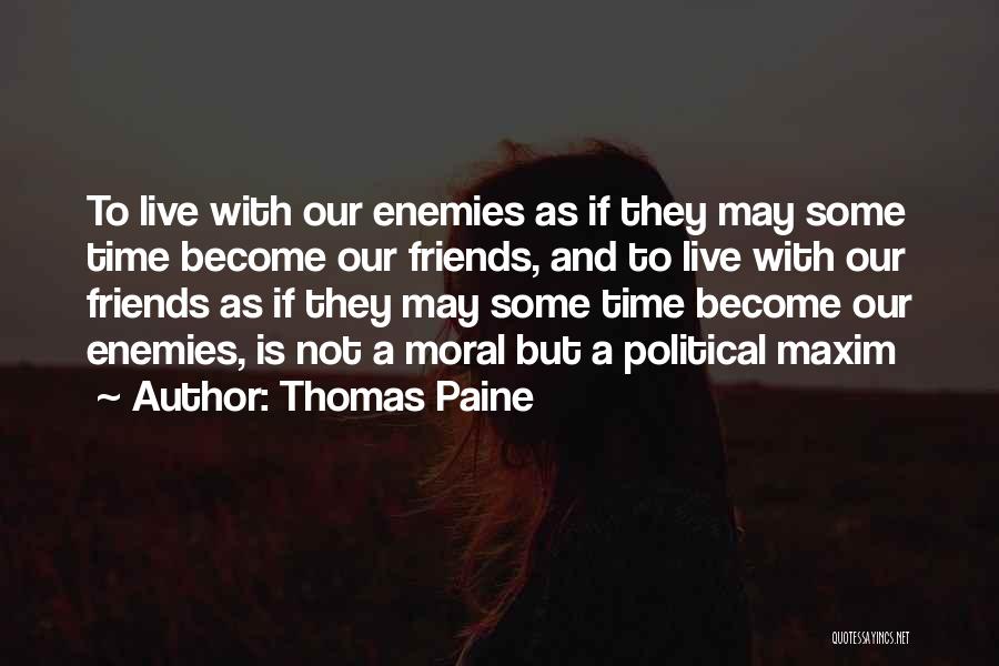 Enemies Who Become Friends Quotes By Thomas Paine