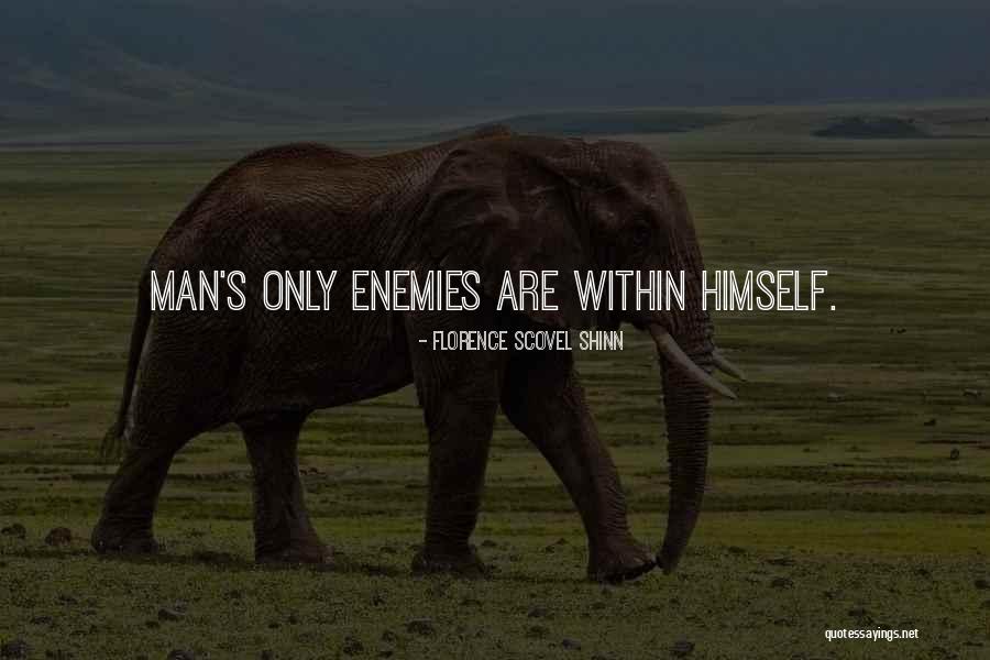 Enemies Within Quotes By Florence Scovel Shinn Enemies Within Quotes By Florence Scovel Shinn
