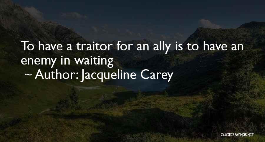 Enemy Ally Quotes By Jacqueline Carey