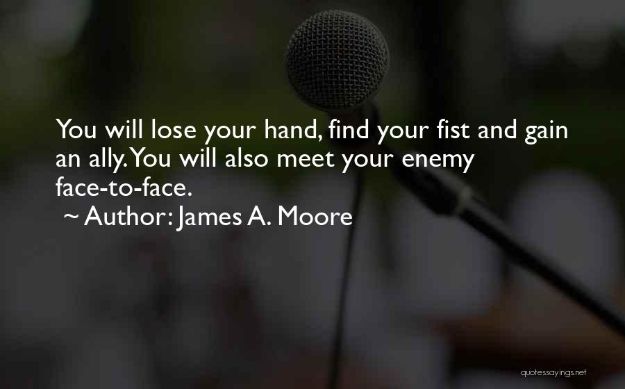 Enemy Ally Quotes By James A. Moore