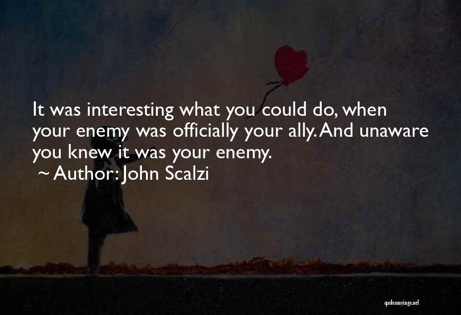 Enemy Ally Quotes By John Scalzi