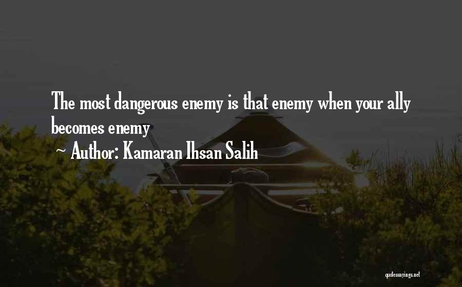 Enemy Ally Quotes By Kamaran Ihsan Salih