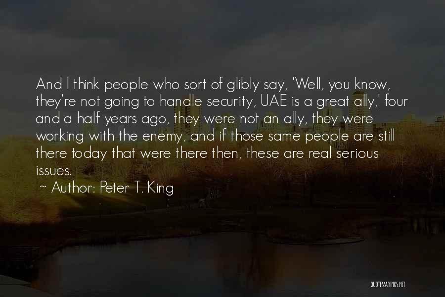 Enemy Ally Quotes By Peter T. King