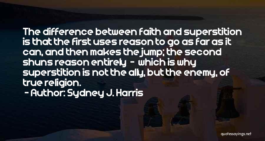 Enemy Ally Quotes By Sydney J. Harris