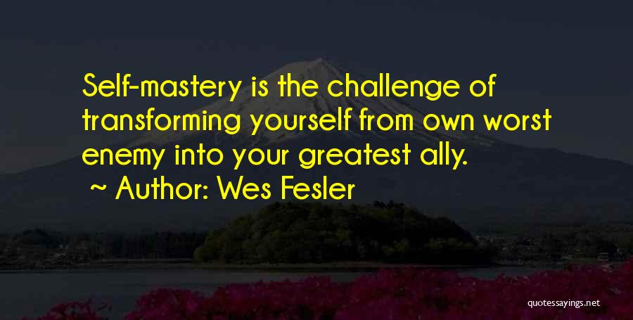 Enemy Ally Quotes By Wes Fesler