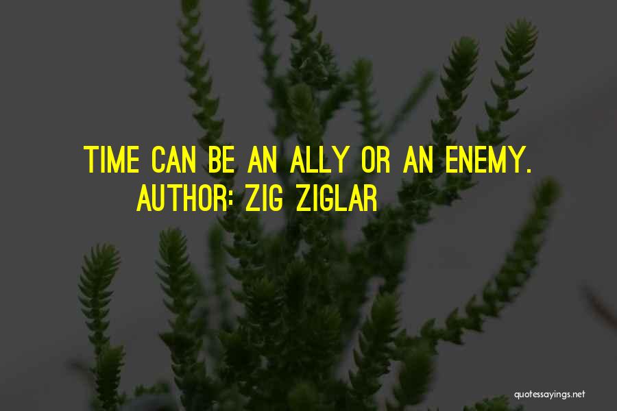 Enemy Ally Quotes By Zig Ziglar