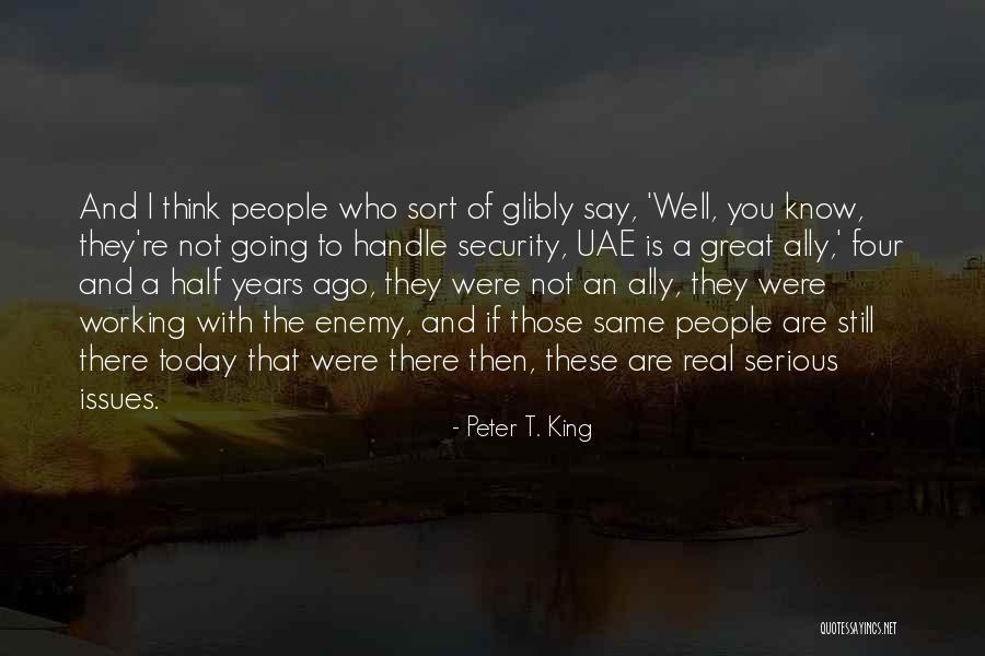 Enemy And Ally Quotes By Peter T. King Enemy And Ally Quotes By Peter T. King