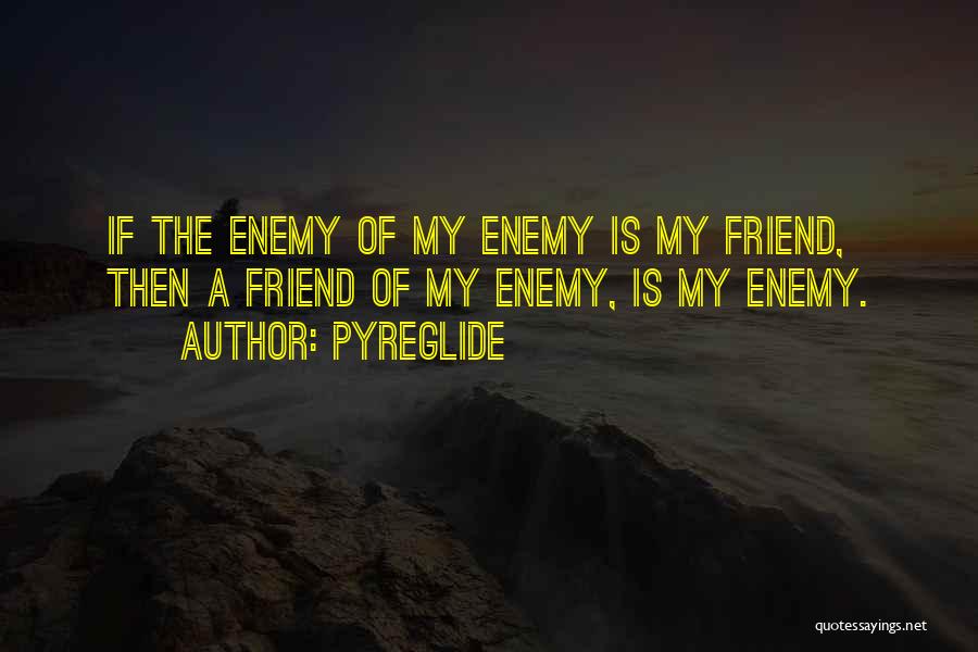 Enemy And Jealousy Quotes By Pyreglide