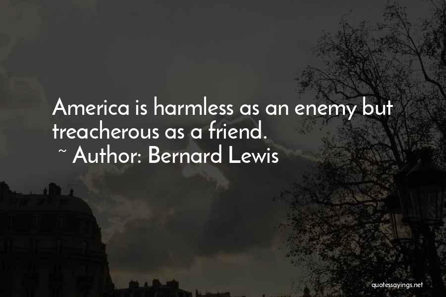 Enemy As A Friend Quotes By Bernard Lewis