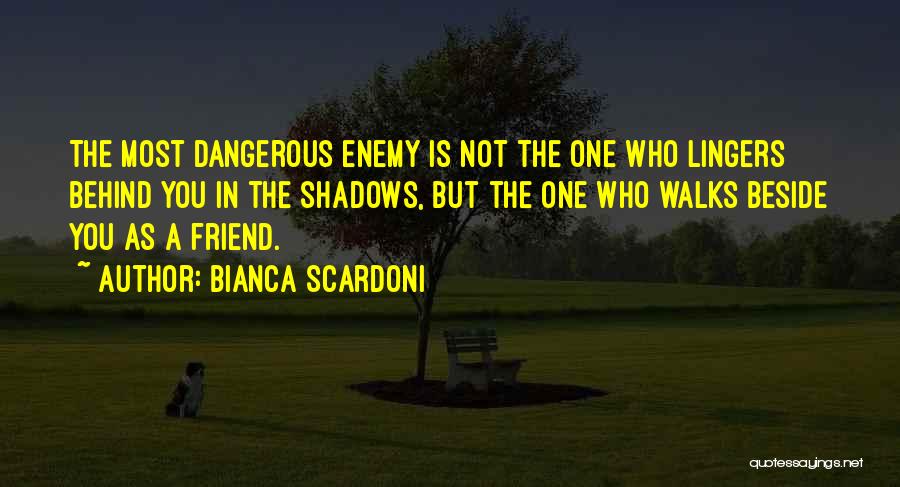 Enemy As A Friend Quotes By Bianca Scardoni