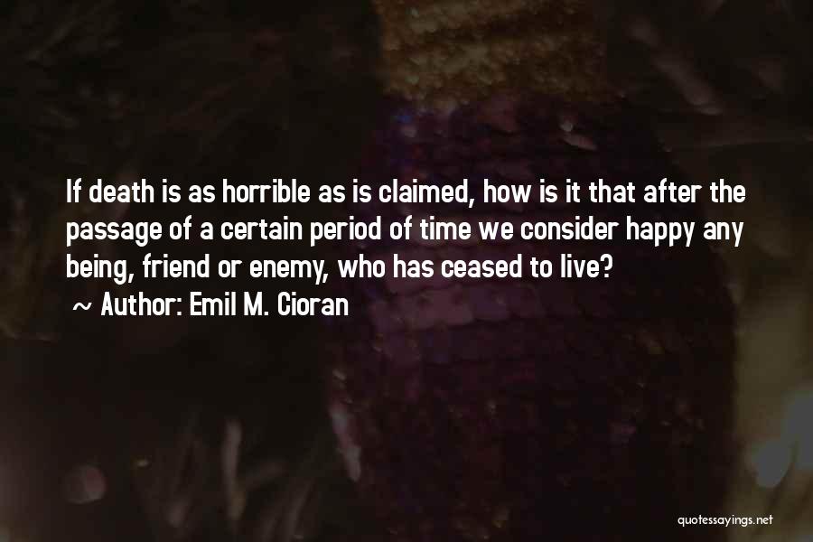 Enemy As A Friend Quotes By Emil M. Cioran