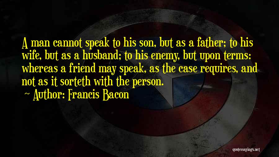 Enemy As A Friend Quotes By Francis Bacon