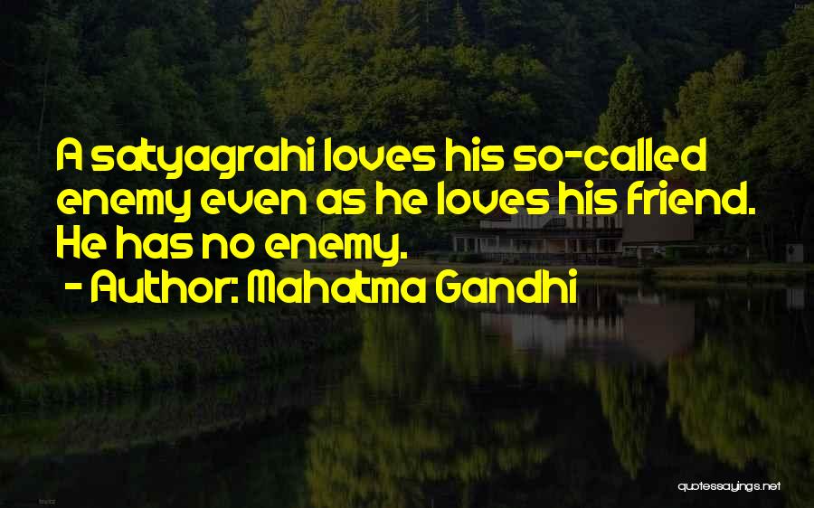 Enemy As A Friend Quotes By Mahatma Gandhi