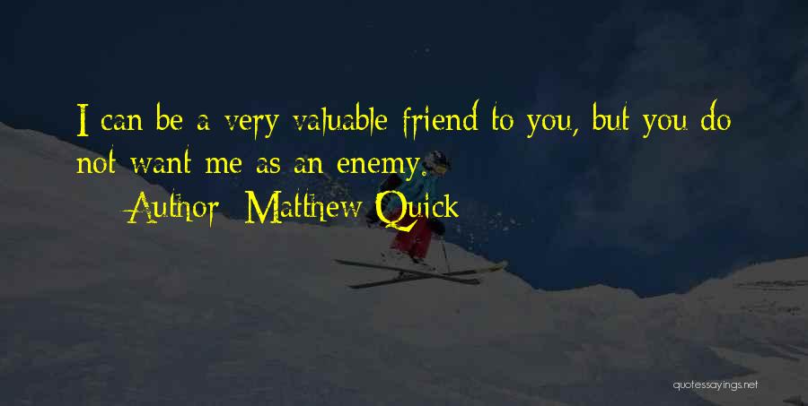 Enemy As A Friend Quotes By Matthew Quick