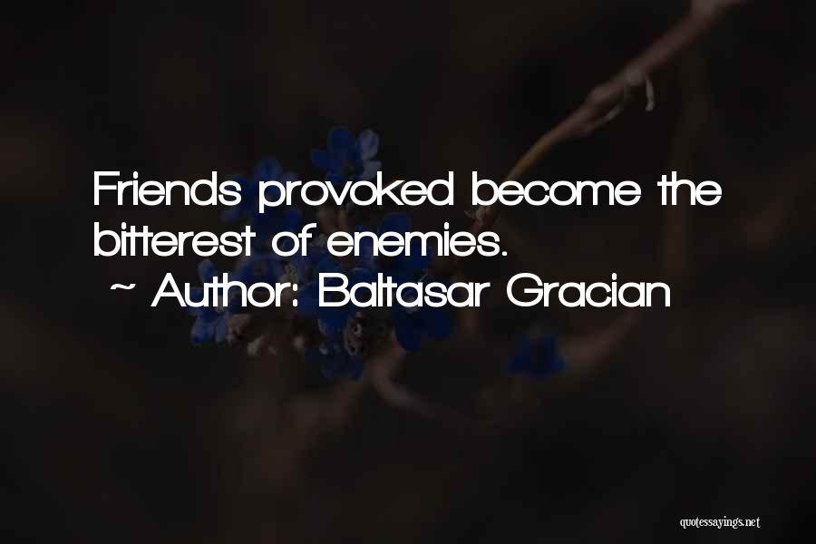 Enemy Become Friends Quotes By Baltasar Gracian