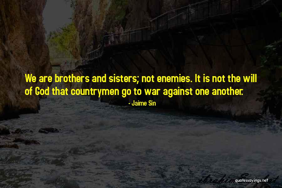 Enemy Brother Quotes By Jaime Sin Enemy Brother Quotes By Jaime Sin