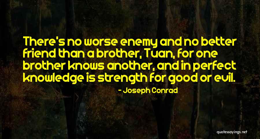 Enemy Brother Quotes By Joseph Conrad