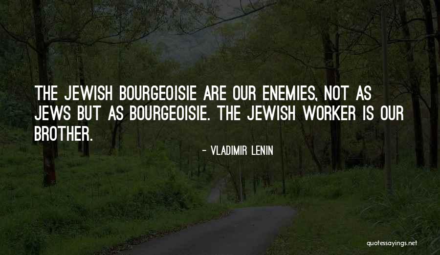 Enemy Brother Quotes By Vladimir Lenin