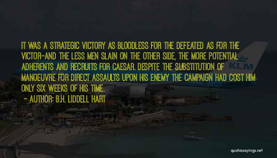 Enemy Defeated Quotes By B.H. Liddell Hart