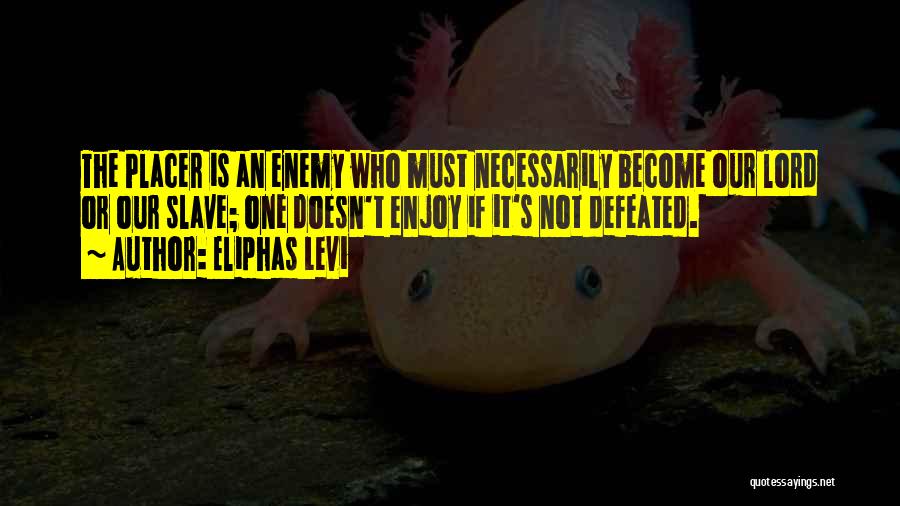 Enemy Defeated Quotes By Eliphas Levi