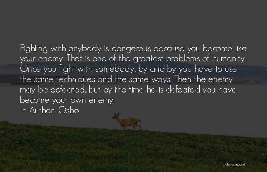 Enemy Defeated Quotes By Osho