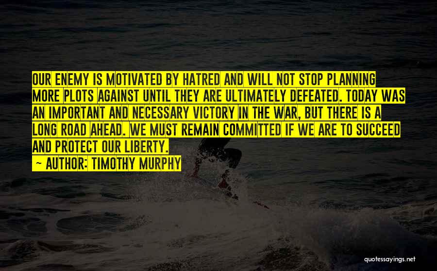 Enemy Defeated Quotes By Timothy Murphy