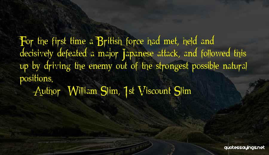 Enemy Defeated Quotes By William Slim, 1st Viscount Slim