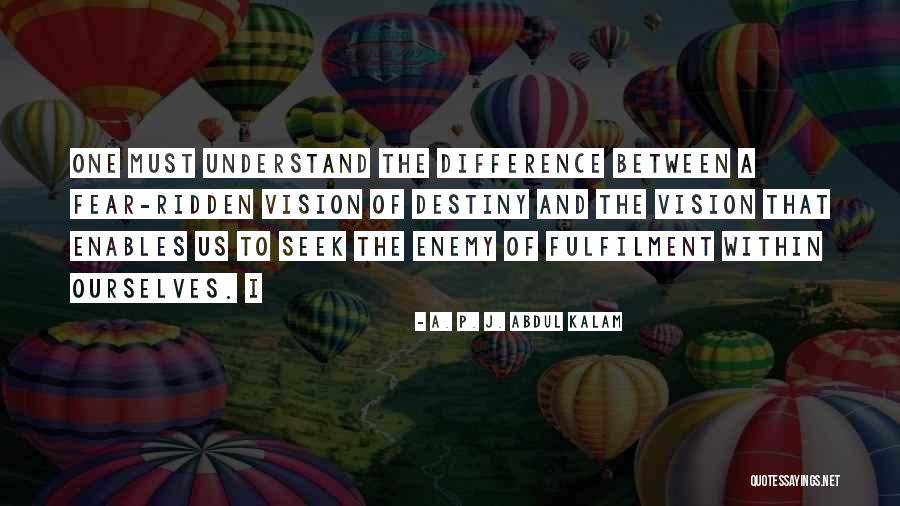 Enemy Fear Quotes By A. P. J. Abdul Kalam Enemy Fear Quotes By A. P. J. Abdul Kalam