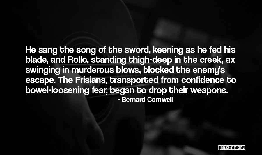 Enemy Fear Quotes By Bernard Cornwell Enemy Fear Quotes By Bernard Cornwell