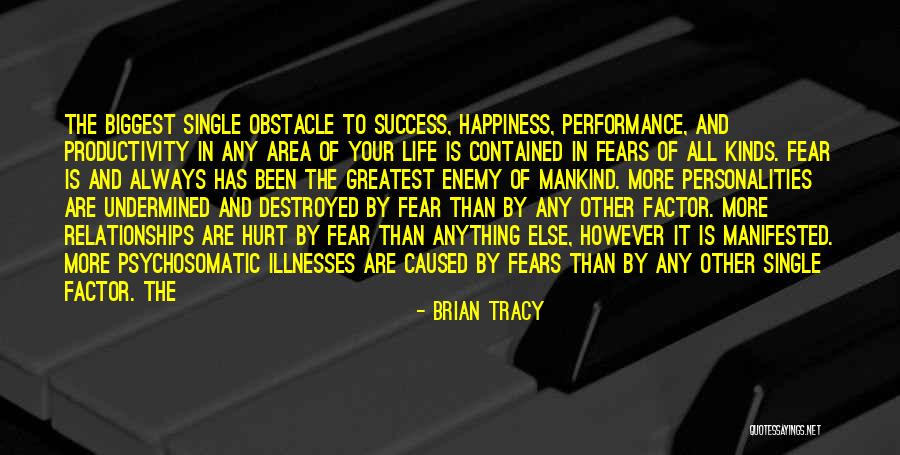 Enemy Fear Quotes By Brian Tracy Enemy Fear Quotes By Brian Tracy