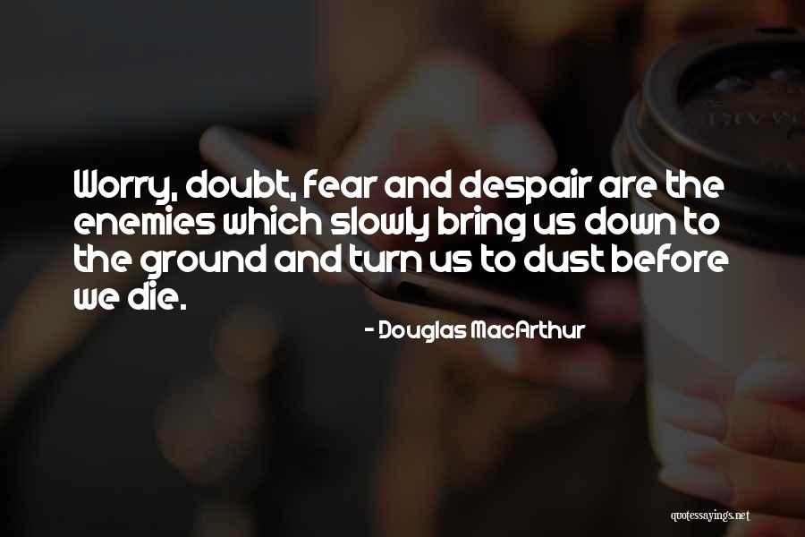 Enemy Fear Quotes By Douglas MacArthur Enemy Fear Quotes By Douglas MacArthur